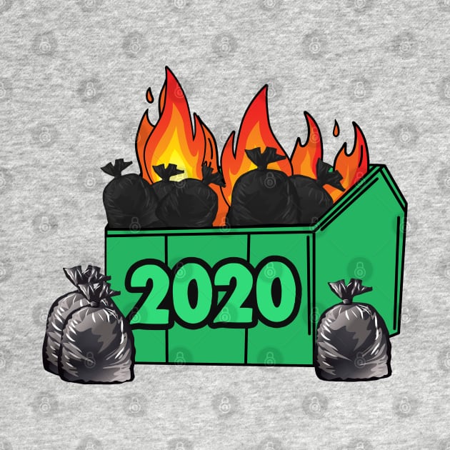 2020 Dumpster Fire Trash - Worst Year Ever by Barnyardy